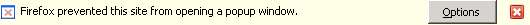 Firefox displays this image below the address bar when it blocks a pop-up